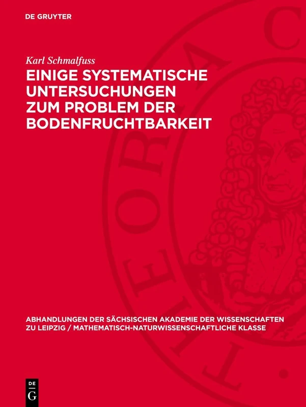 Einige Systematische Untersuchungen Zum Problem Der Bodenfruchtbarkeit: 45 (Abhandlungen der Sächsischen Akademie der Wissenschaften Zu)