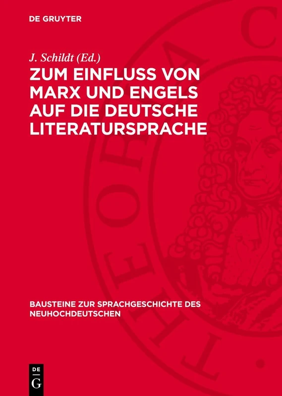 Zum Einfluß Von Marx Und Engels Auf Die Deutsche Literatursprache: Studien Zum Wortschatz Der Arbeiterklasse Im 19. Jahrhundert: 59 (Bausteine Zur Sprachgeschichte Des Neuhochdeutschen)