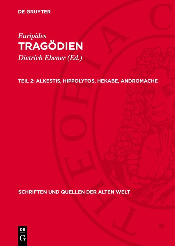 Alkestis, Hippolytos, Hekabe, Andromache: 30 (Schriften Und Quellen Der Alten Welt) - Image 1