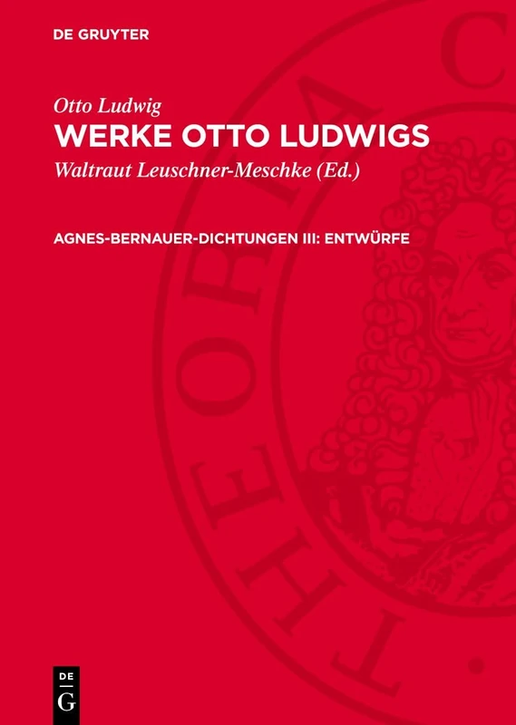 De Gruyter Agnes-Bernauer-Dichtungen III: Entwurfe: 1