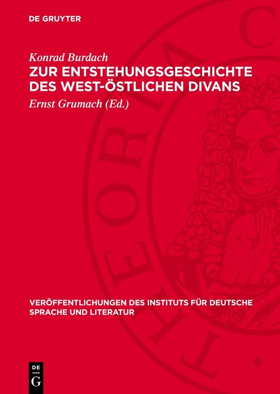 Zur Entstehungsgeschichte Des West-Östlichen Divans: Drei Akademievorträge: 6 (Veröffentlichungen Des Instituts Für Deutsche Sprache Und Literatur)