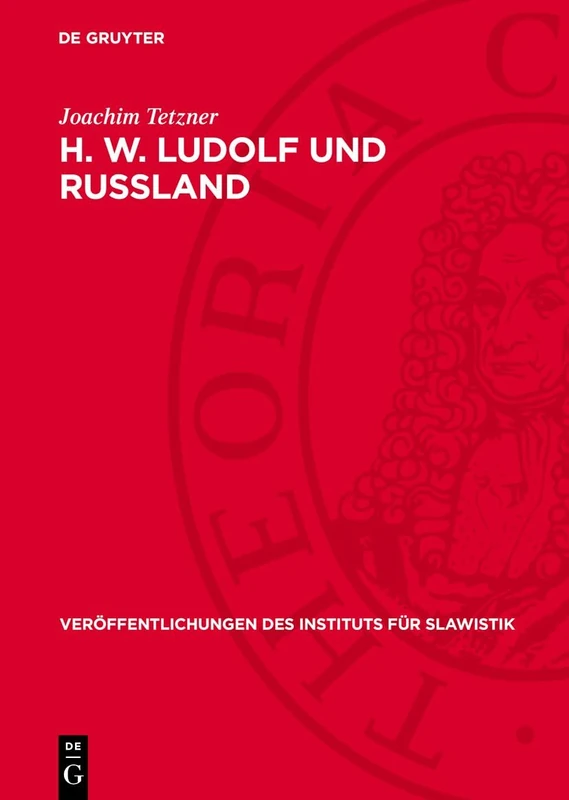 H. W. Ludolf und Russland: 6 (Veröffentlichungen Des Instituts Für Slawistik)