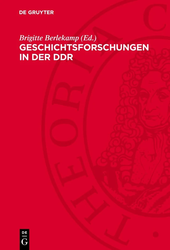 Geschichtsforschungen in der DDR: Annotierte Auswahlbibliographie. Berichtsjahr 1988