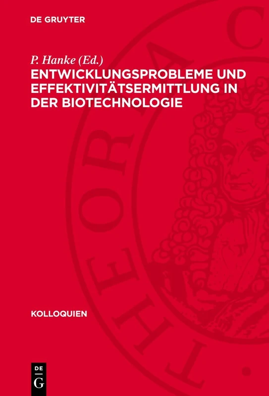 Entwicklungsprobleme und Effektivitätsermittlung in der Biotechnologie: 36 (Kolloquien)