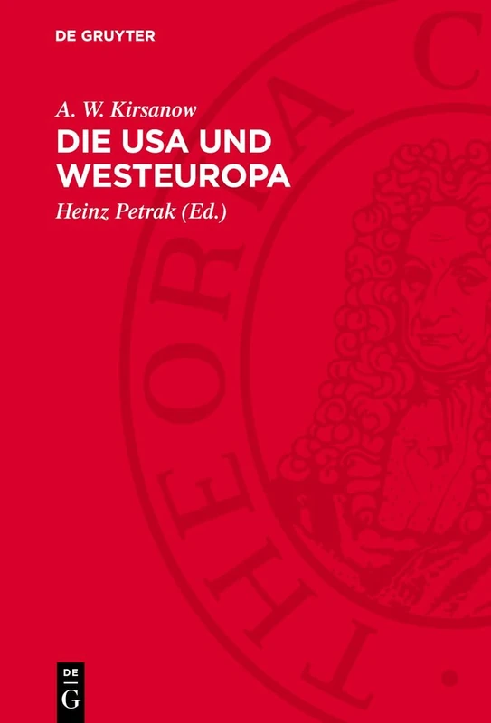 Die USA und Westeuropa: Ihre Ökonomischen Beziehungen Nach Dem Zweiten Weltkrieg