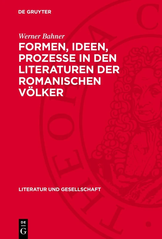 Formen, Ideen, Prozesse in Den Literaturen Der Romanischen Völker: Band 1: Von Dante Bis Cervantes (Literatur Und Gesellschaft) - Image 1