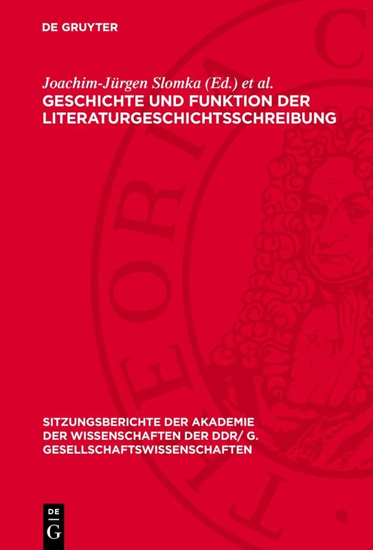 Geschichte Und Funktion Der Literaturgeschichtsschreibung: Vorträge Des Krauss-Kolloquiums II "Geschichte Und Funktion Der ... der Ddr/ G. Gesellschaftswissenschaften)