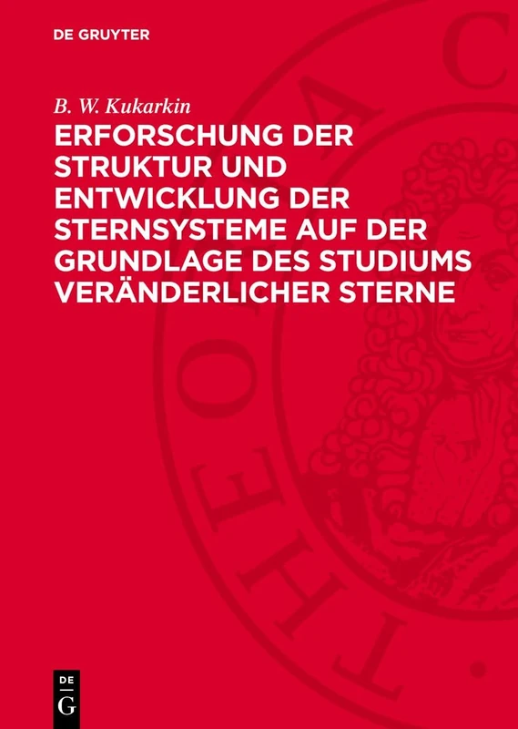 Erforschung Der Struktur Und Entwicklung Der Sternsysteme Auf Der Grundlage Des Studiums Veränderlicher Sterne