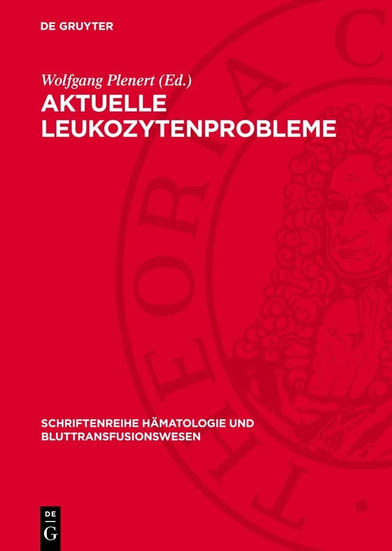 Aktuelle Leukozytenprobleme: Ausgewählte Beiträge Eines Symposions: 4 (Schriftenreihe Hämatologie Und Bluttransfusionswesen) - Image 1