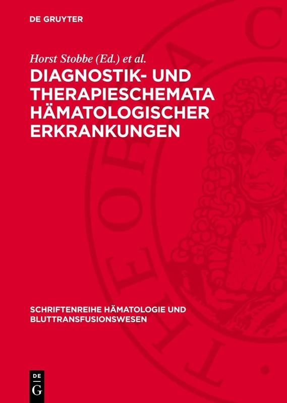 Diagnostik- Und Therapieschemata Hämatologischer Erkrankungen: Arbeitsrichtlinien Der 1. Medizinischen Klinik Des Bereichs Medizin (Charite) Der ... Hämatologie Und Bluttransfusionswesen)