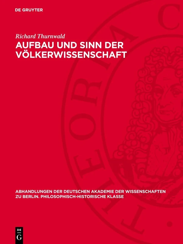 Aufbau Und Sinn Der Völkerwissenschaft: 1947 (Abhandlungen der Deutschen Akademie der Wissenschaften Zu Berlin / Klasse Für Sprachen, Literatur Un)