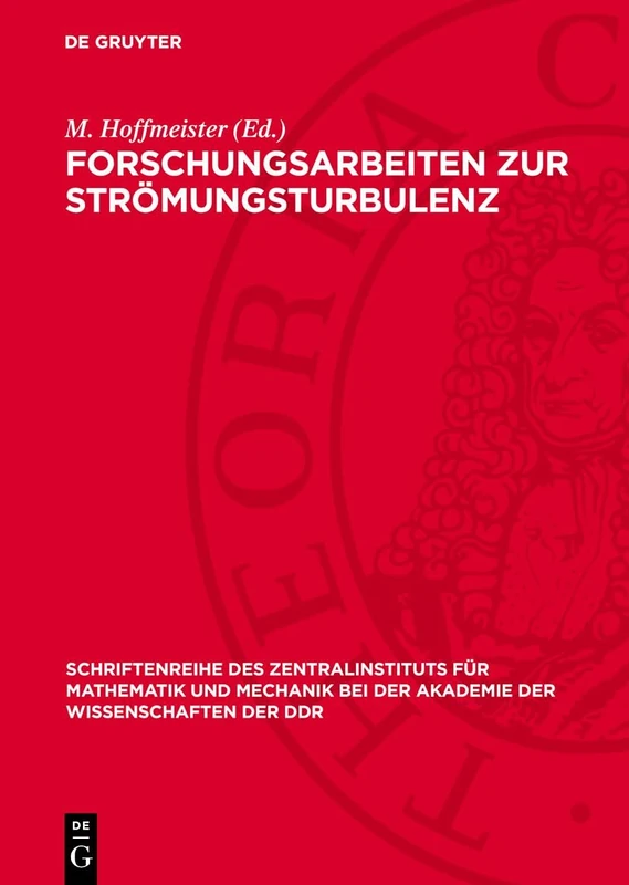 Forschungsarbeiten Zur Strömungsturbulenz: Zwei- Und Dreidimensionale Austauschvorgänge: 28 (Schriftenreihe Des Zentralinstituts Für Mathematik Und Mechanik Bei der Akademie der Wissenschaften)