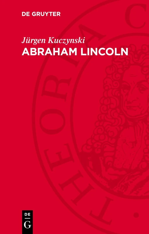 Abraham Lincoln: Eine Biographie