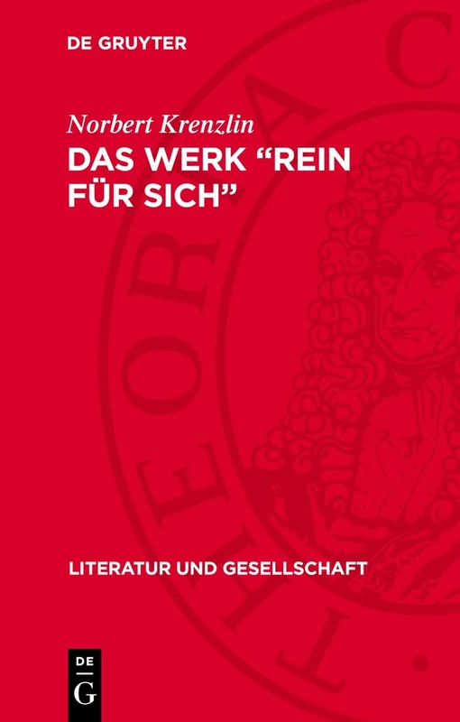 Das Werk "Rein Für Sich": Zur Geschichte Des Verhältnisses Von Phänomenologie, Ästhetik Und Literaturwissenschaft (Literatur Und Gesellschaft)