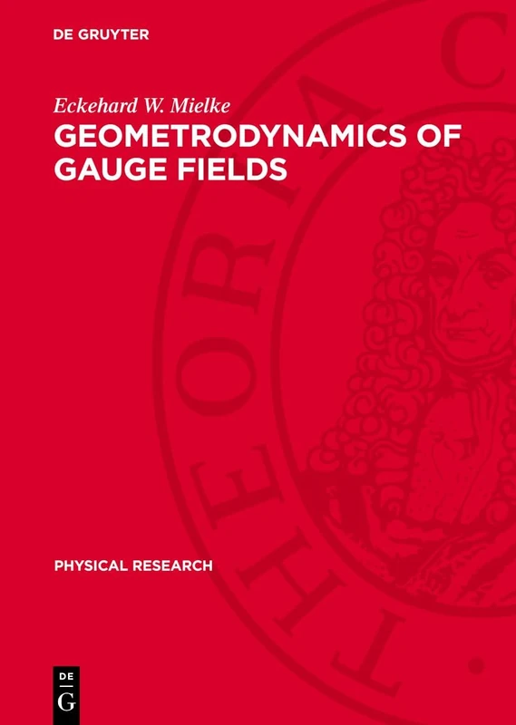 Geometrodynamics of Gauge Fields: On the Geometry of Yang-Mills and Gravitational Gauge Theories: 3 (Physical Research, 3)