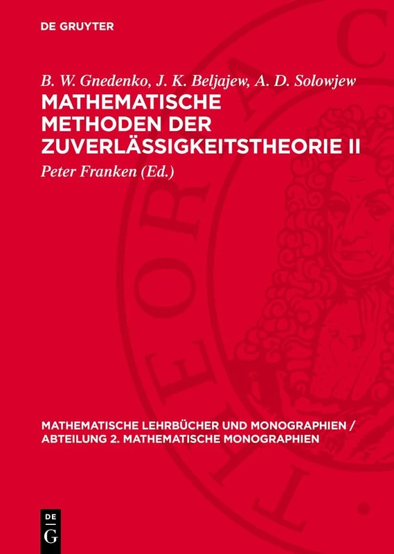 Mathematische Methoden Der Zuverlässigkeitstheorie II: 22 (Mathematische Lehrbücher Und Monographien / Abteilung 2. Mathematische Monographien)