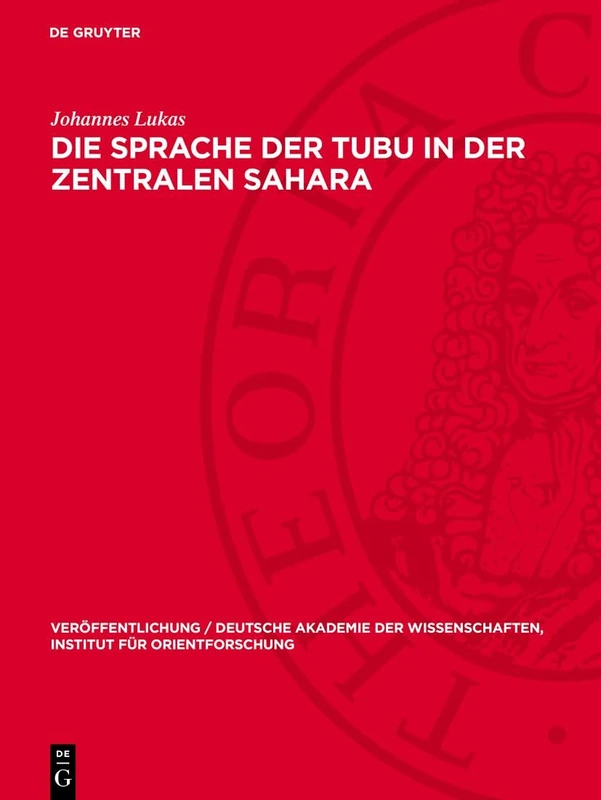 Die Sprache Der Tubu in Der Zentralen Sahara: 14 (Veröffentlichung / Deutsche Akademie Der Wissenschaften, Institut Für Orientforschung)