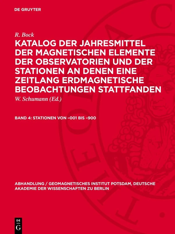 Stationen von -001 bis -900: 11 (Abhandlung / Geomagnetisches Institut Potsdam, Deutsche Akademie der Wissenschaften Zu Berlin)