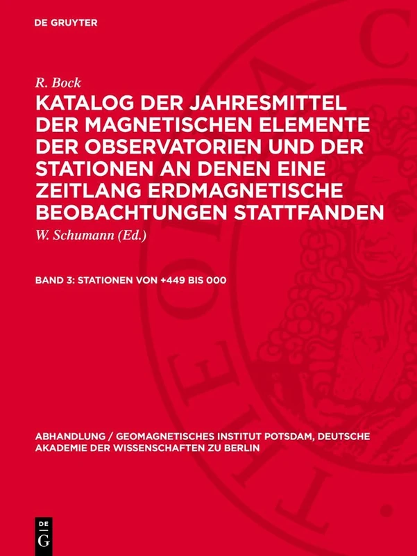 Stationen von +449 bis 000: 10 (Abhandlung / Geomagnetisches Institut Potsdam, Deutsche Akademie der Wissenschaften Zu Berlin)