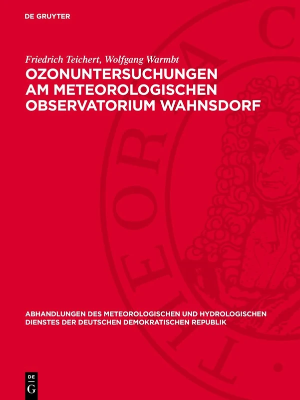 Ozonuntersuchungen Am Meteorologischen Observatorium Wahnsdorf: 34 (Abhandlungen Des Meteorologischen Und Hydrologischen Dienstes Der Deutschen Demokratischen Republik)