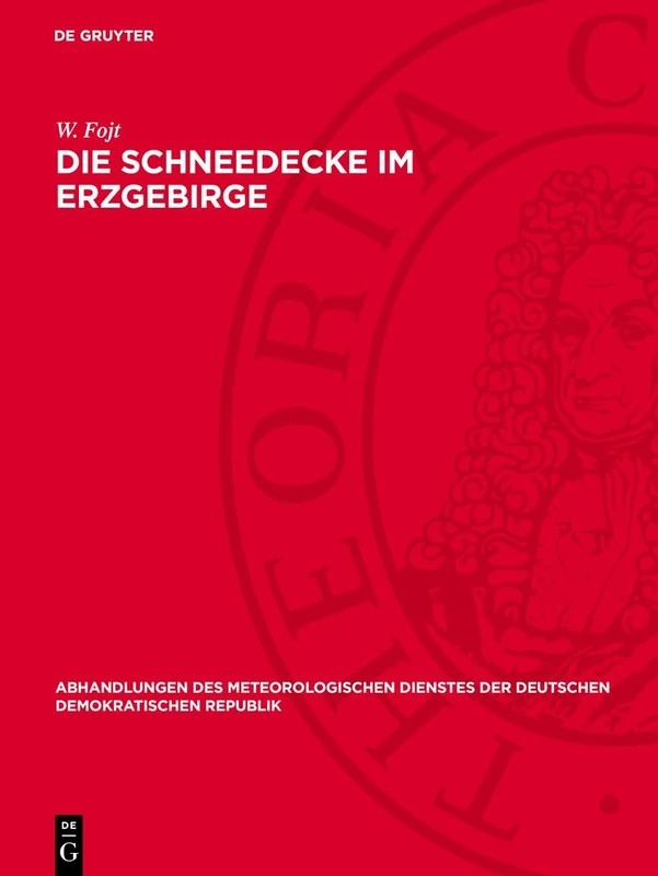 Die Schneedecke Im Erzgebirge: 111 (Abhandlungen Des Meteorologischen Dienstes Der Deutschen Demokratischen Republik)