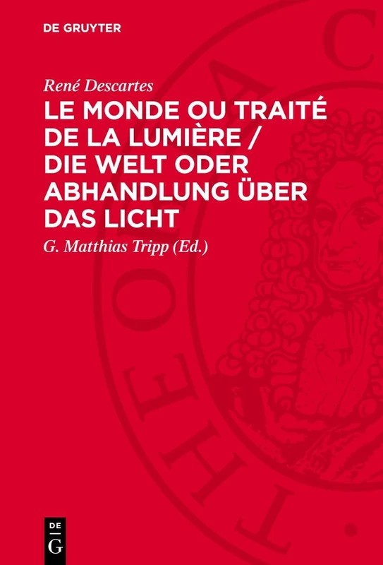 Le Monde Ou Traité de la Lumière / Die Welt Oder Abhandlung Über Das Licht