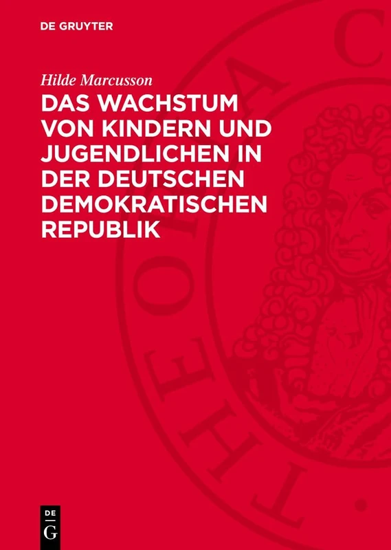 Das Wachstum Von Kindern Und Jugendlichen in Der Deutschen Demokratischen Republik: Größe, Gewicht Und Brustumfang Nach Untersuchungen in Den Jahren 1956-1958