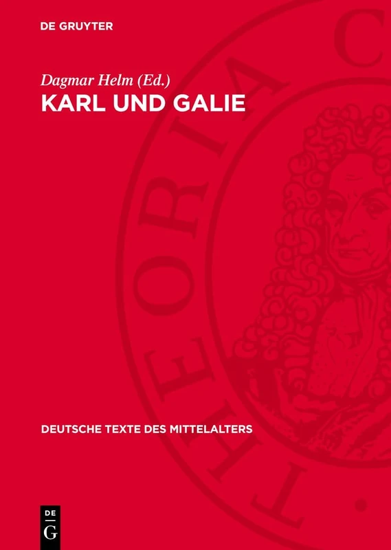 Karl Und Galie: Karlmeinet, Teil I: 74 (Deutsche Texte Des Mittelalters)