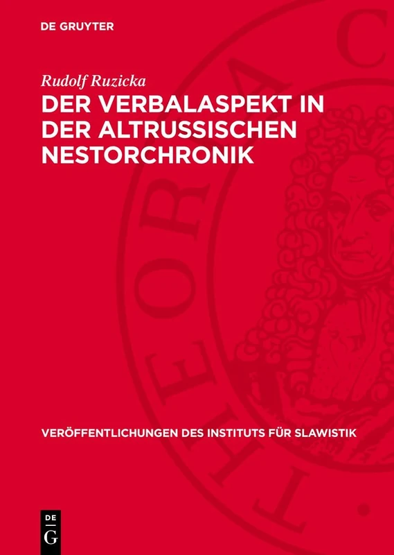 Der Verbalaspekt in Der Altrussischen Nestorchronik: 14 (Veröffentlichungen Des Instituts Für Slawistik)
