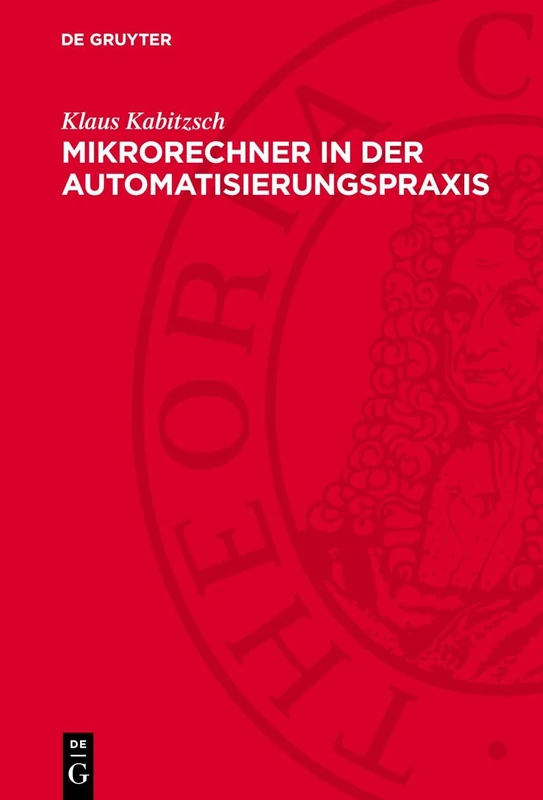 Mikrorechner in Der Automatisierungspraxis: Ausgewählte Probleme Der Software- Und Hardwaregestaltung