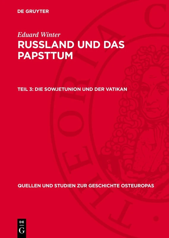Die Sowjetunion Und Der Vatikan: 6 (Quellen Und Studien Zur Geschichte Osteuropas)