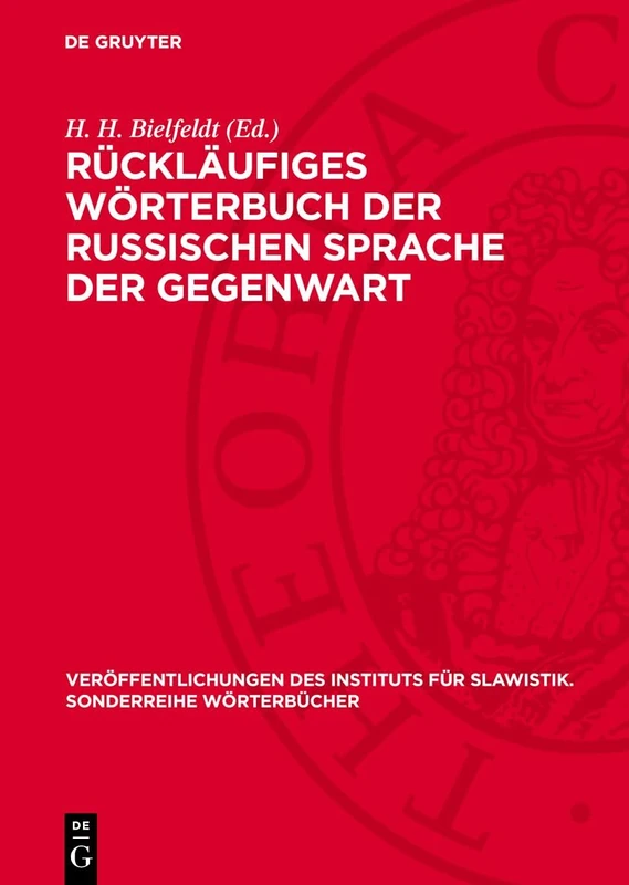 Rückläufiges Wörterbuch Der Russischen Sprache Der Gegenwart (Veröffentlichungen Des Instituts Für Slawistik. Sonderreihe Wörterbücher)