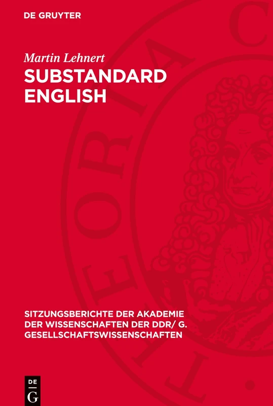 Substandard English: (Vulgärenglisch): 1980 (Sitzungsberichte der Akademie der Wissenschaften der Ddr/ G. Gesellschaftswissenschaften)