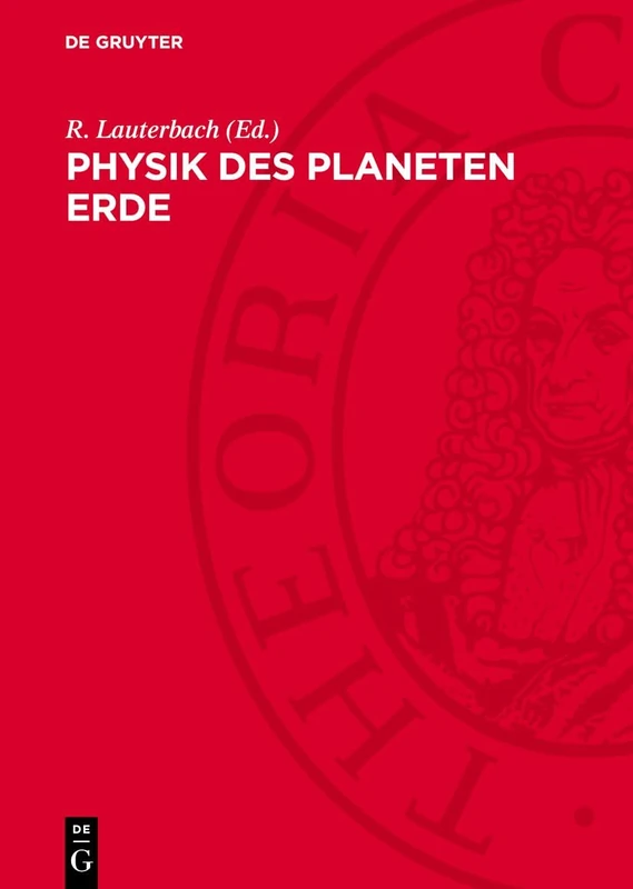 Physik Des Planeten Erde: Physik Des Erdkörpers, Der Hydrosphäre Und Der Atmosphäre