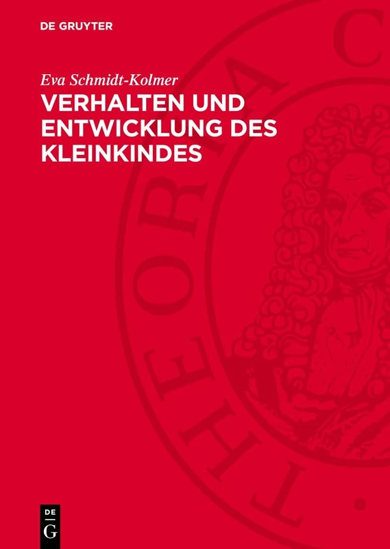 Verhalten Und Entwicklung Des Kleinkindes: Der Einfluß Verschiedenartigen Sozialen Milieus Auf Das Kindliche Verhalten Und Seine Bedeutung Für Die Hygiene Des Kindesalters