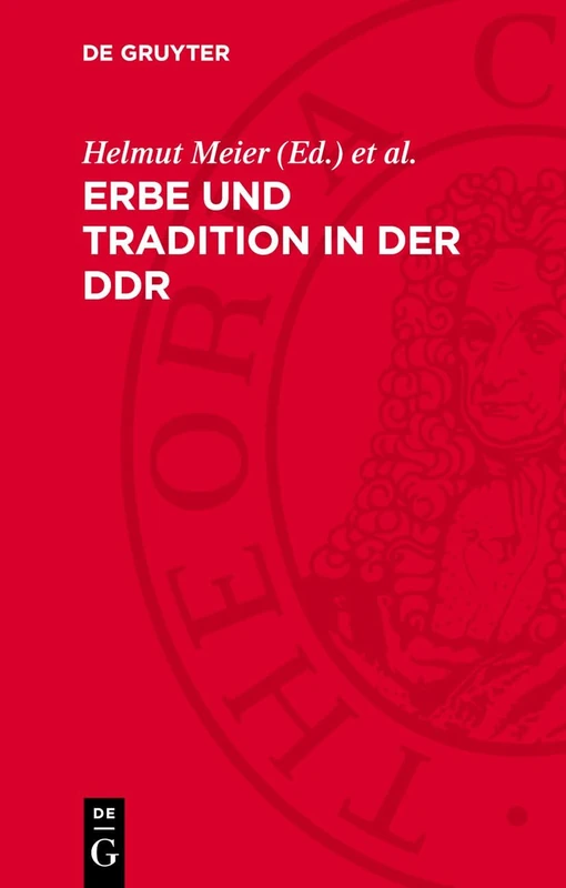 Erbe Und Tradition in Der DDR: Die Diskussion Der Historiker