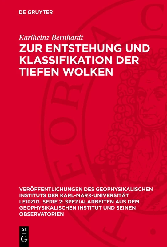 Zur Entstehung Und Klassifikation Der Tiefen Wolken: 17 (Veröffentlichungen Des Geophysikalischen Instituts der Karl-Marx-Universität Leipzig. Serie 2: Spezi)