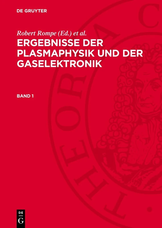 Ergebnisse Der Plasmaphysik Und Der Gaselektronik. Band 1: Epg-B, Band 1
