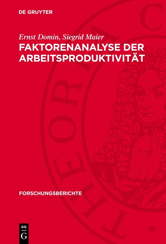 Faktorenanalyse Der Arbeitsproduktivität: 23 (Forschungsberichte)