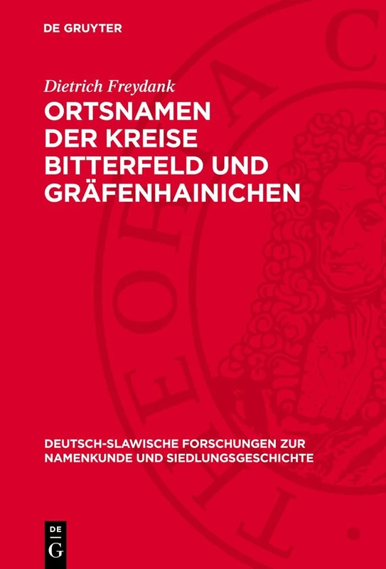 Ortsnamen Der Kreise Bitterfeld Und Gräfenhainichen: 14 (Deutsch-Slawische Forschungen Zur Namenkunde Und Siedlungsge)