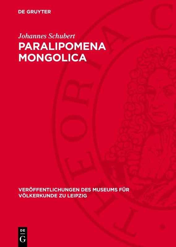 Paralipomena Mongolica: Wissenschaftliche Notizen Über Land, Leute Und Lebensweise in Der Mongolischen Volksrepublik: 19 (Veröffentlichungen Des Museums Für Völkerkunde Zu Leipzig) - Image 1
