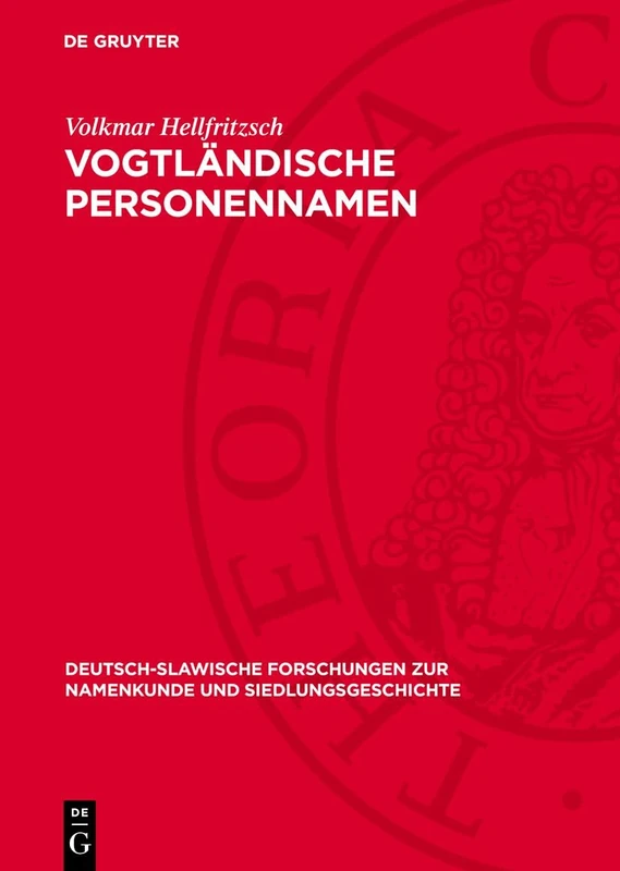 Vogtländische Personennamen: Untersuchungen Am Material Der Kreise Plauen Und Oelsnitz: 23 (Deutsch-Slawische Forschungen Zur Namenkunde Und Siedlungsge)