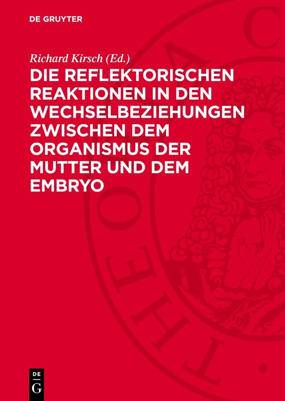 Die Reflektorischen Reaktionen in Den Wechselbeziehungen Zwischen Dem Organismus Der Mutter Und Dem Embryo