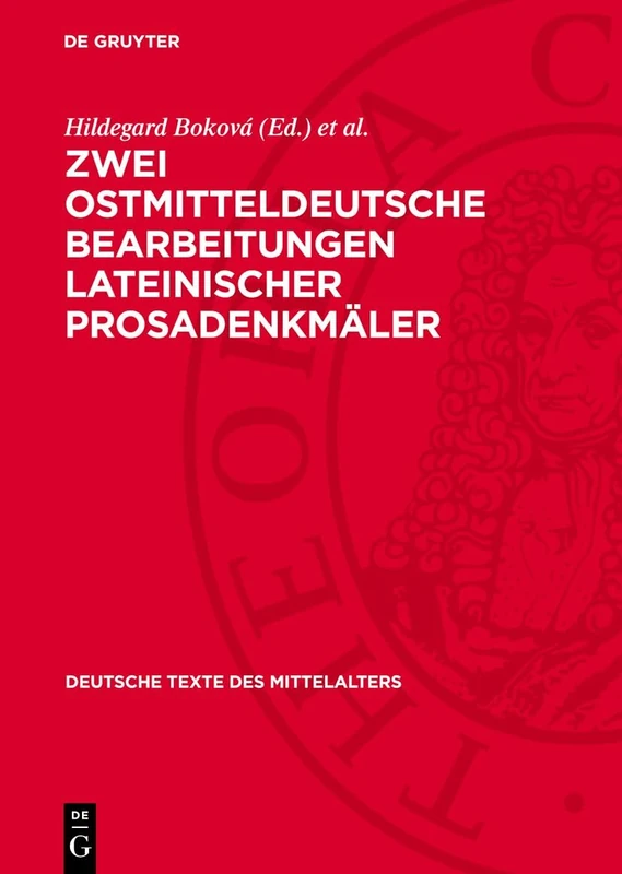 Zwei Ostmitteldeutsche Bearbeitungen Lateinischer Prosadenkmäler: 76 (Deutsche Texte Des Mittelalters)