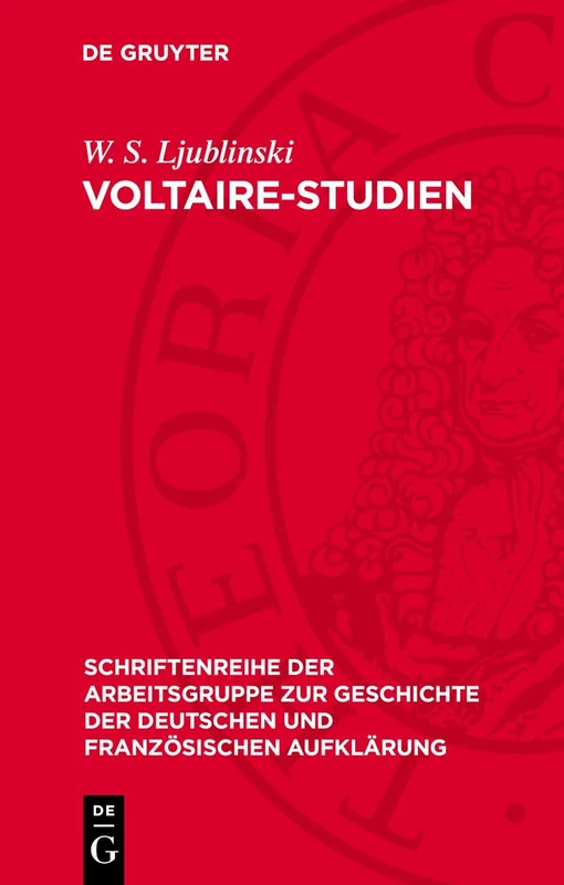 Voltaire-Studien: 14 (Schriftenreihe der Arbeitsgruppe Zur Geschichte der Deutschen Und Französischen Aufklärung)