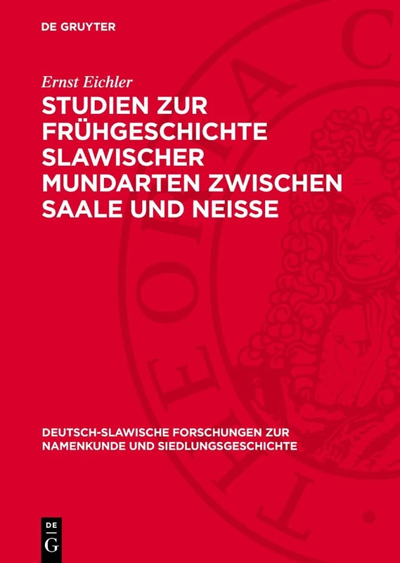 Studien Zur Frühgeschichte Slawischer Mundarten Zwischen Saale Und Neisse: 19 (Deutsch-Slawische Forschungen Zur Namenkunde Und Siedlungsge)