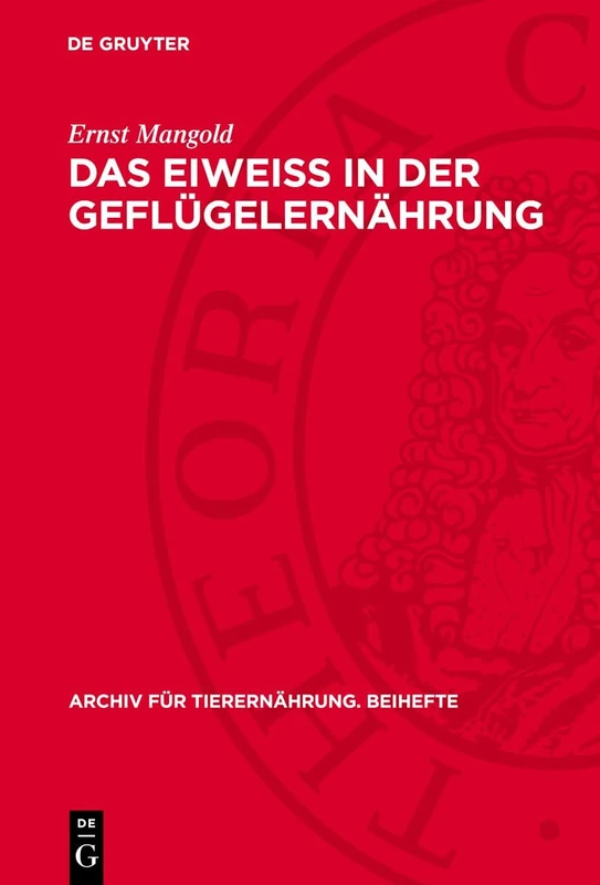 Das Eiweiss in Der Geflügelernährung: Archt-B, Band 1, Heft 1 (Archiv Für Tierernährung. Beihefte)