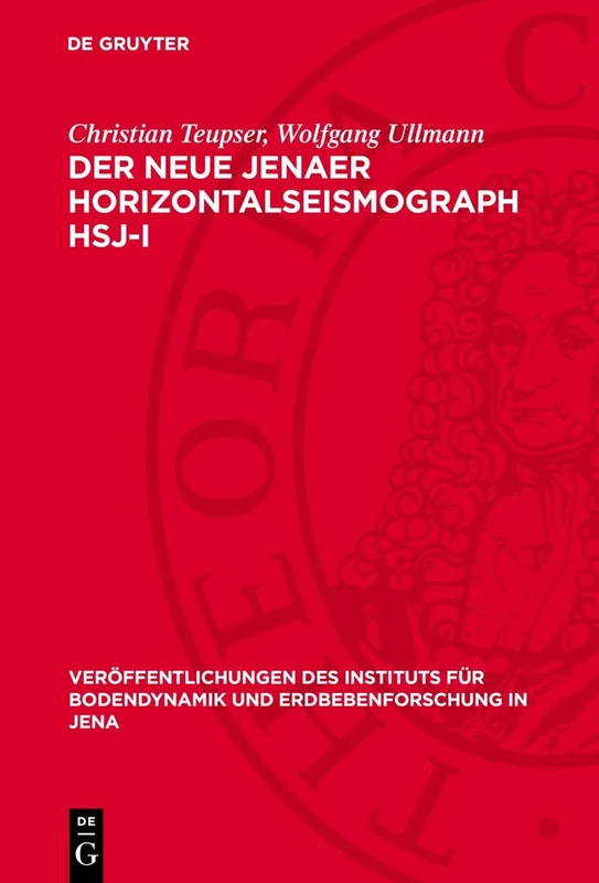 Der Neue Jenaer Horizontalseismograph Hsj-I: 76 (Veröffentlichungen Des Instituts Für Bodendynamik Und Erdbebenforschung in Jena)