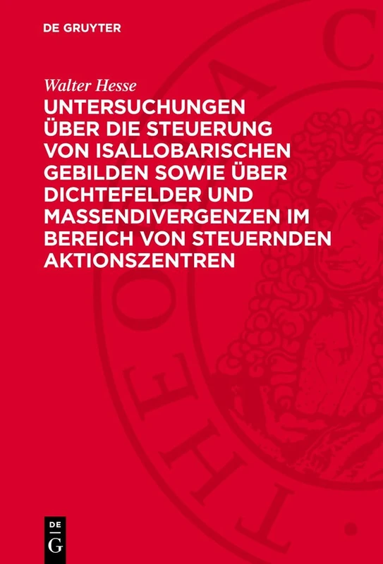Untersuchungen Über Die Steuerung Von Isallobarischen Gebilden Sowie Über Dichtefelder Und Massendivergenzen Im Bereich Von Steuernden Aktionszentren