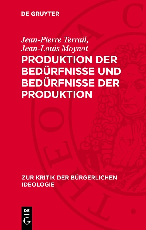 Produktion Der Bedürfnisse Und Bedürfnisse Der Produktion: 74 (Zur Kritik der Bürgerlichen Ideologie)